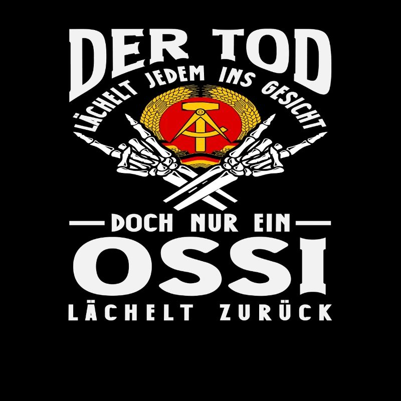 Der Tod Lächelt Ossi Spruch DDR Stolz