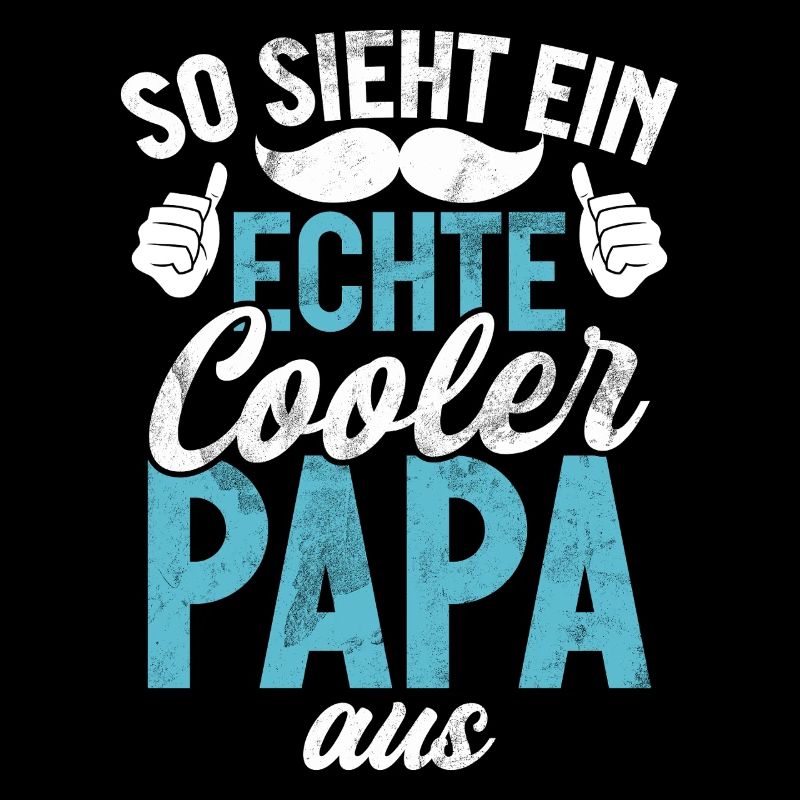 So Sieht Ein Echte Cooler Papa Aus Vatertag