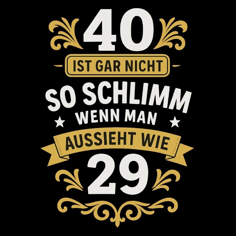 40 Ist Gar Nicht So Schlimm Aussieht Wie 29