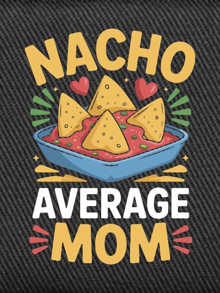 Nacho Average Mom Funny
