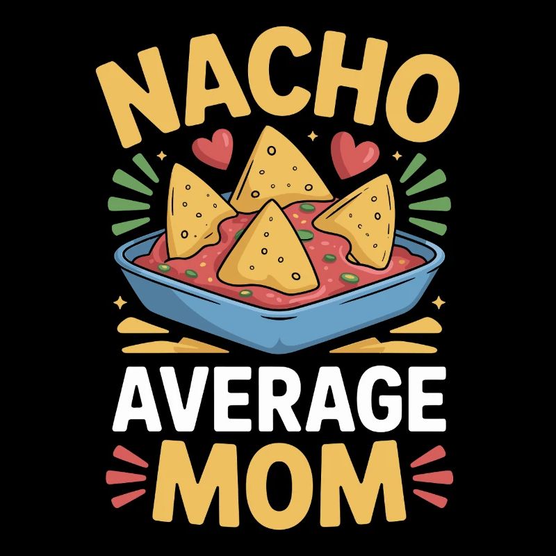 Nacho Average Mom Funny