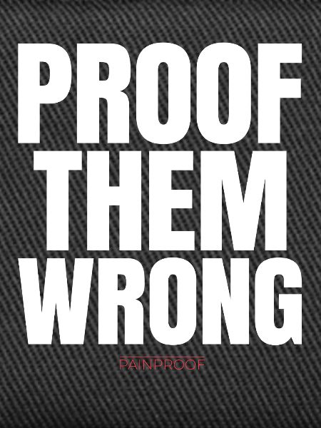 Proof Them Wrong 