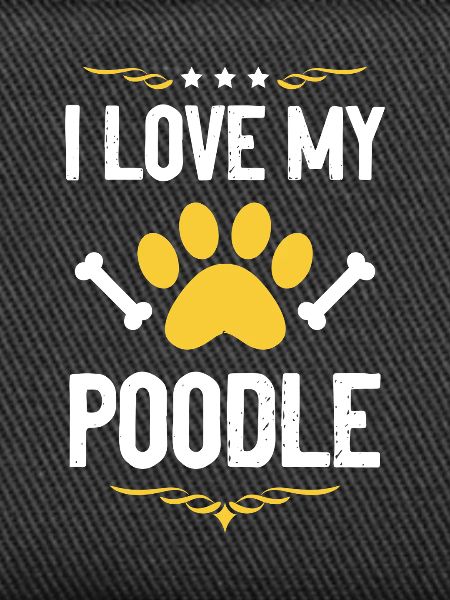 I Love My Poodle