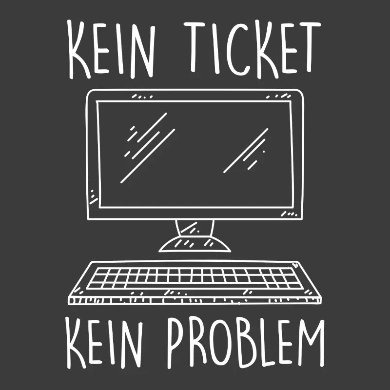 IT Support NO TICKET NO PROBLEM Funny