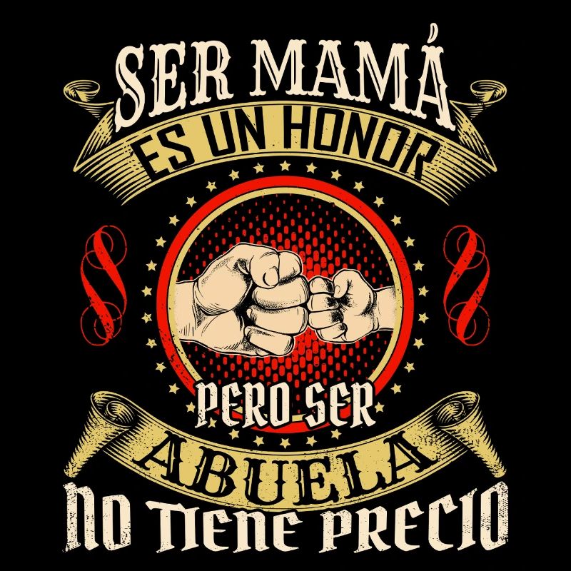 Ser Mama Es Un Honor Abuela