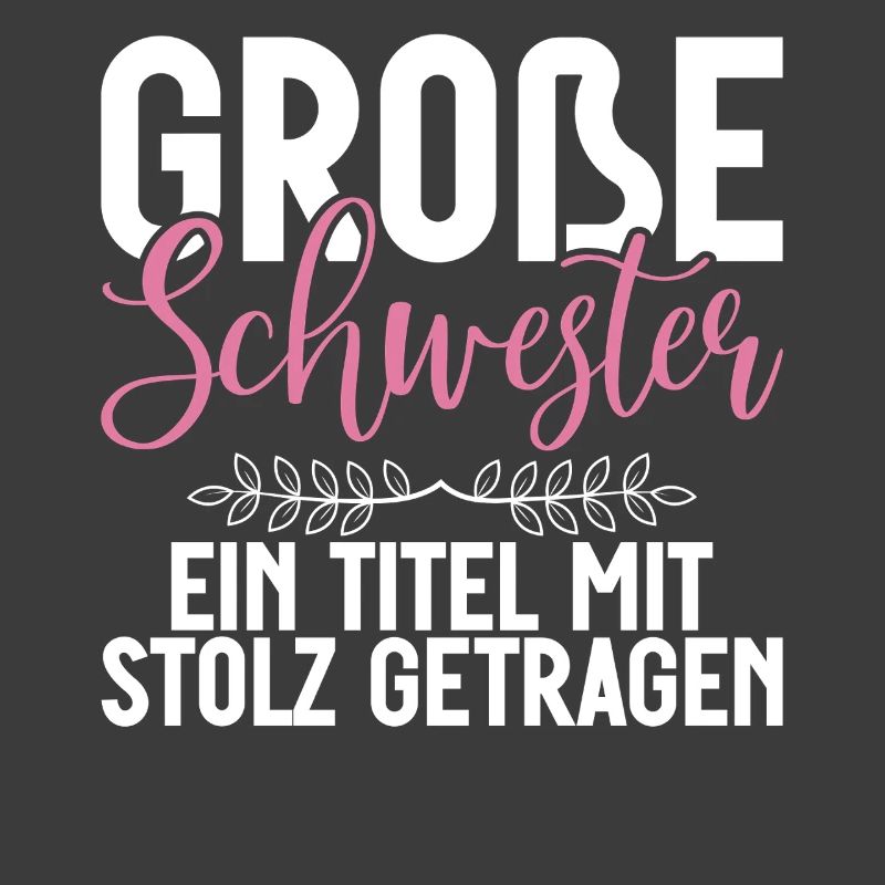 Grosse Schwester Ein Titel Mit Stolz Getragen