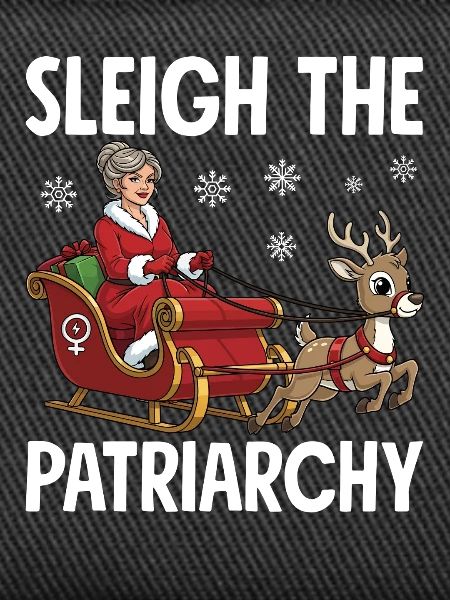 Sleigh The Patriarchy