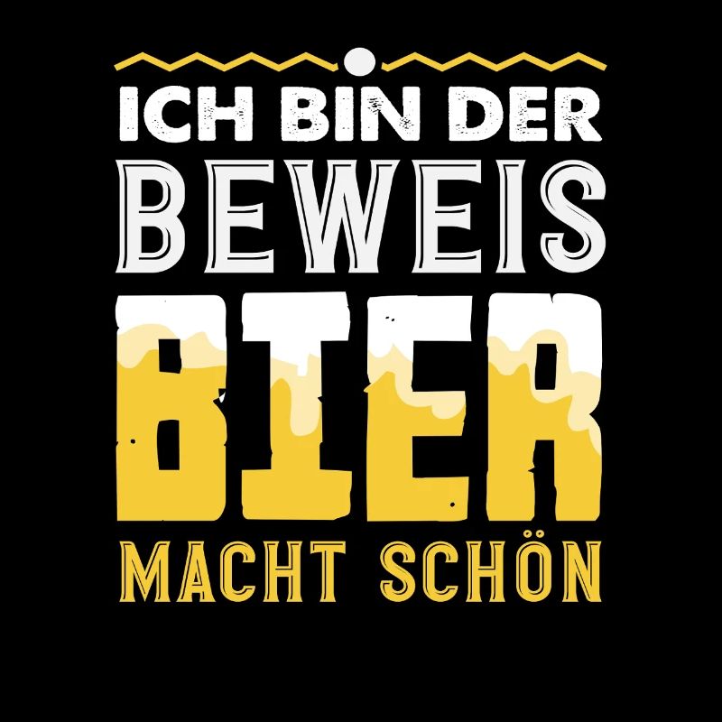 Ich bin der Beweis - Bier macht schön