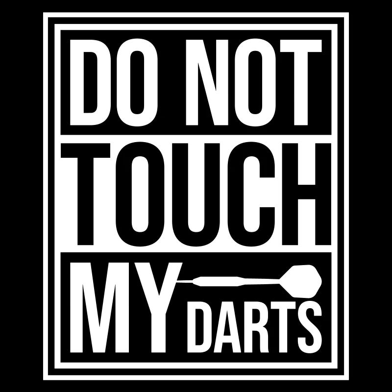 Do Not Touch My Darts Warning Darts Player Humor