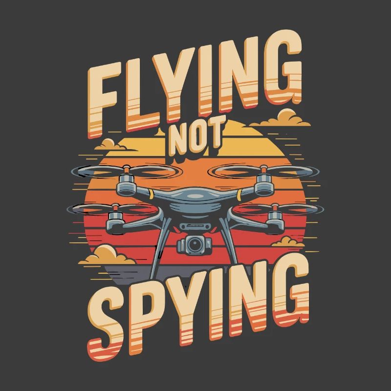 Drones Fly Don't Spy Fly