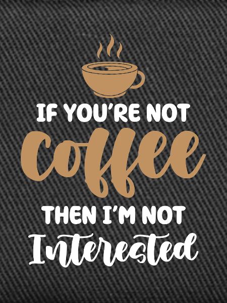 Kaffee oder kein Interesse