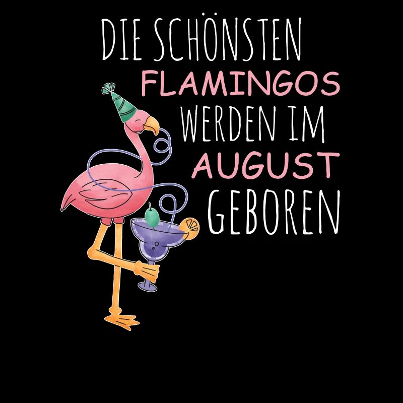 August Geburtstag Flamingo Spruch Lustig