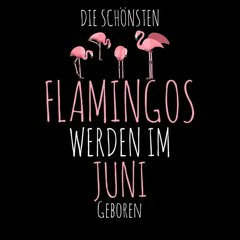 Juni Geburtstag Flamingo Spruch Lustig