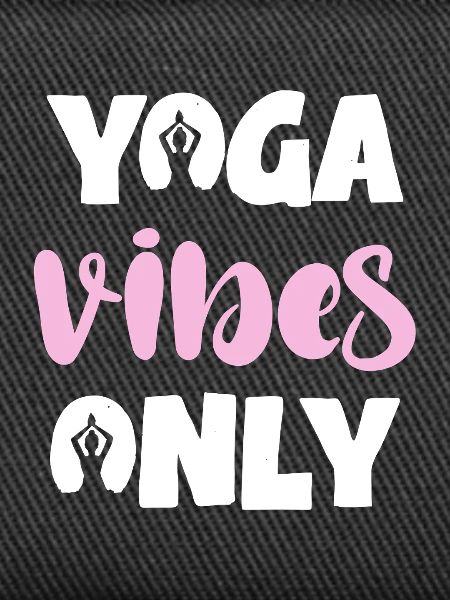 Yoga Vibes Only