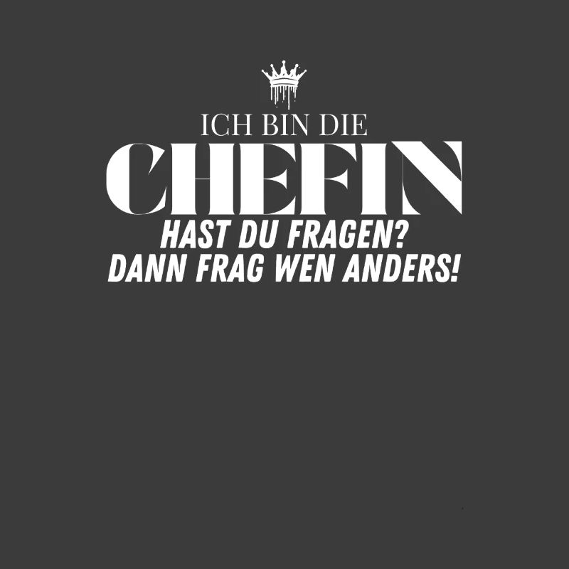 Chefin Statement Frag wen anders