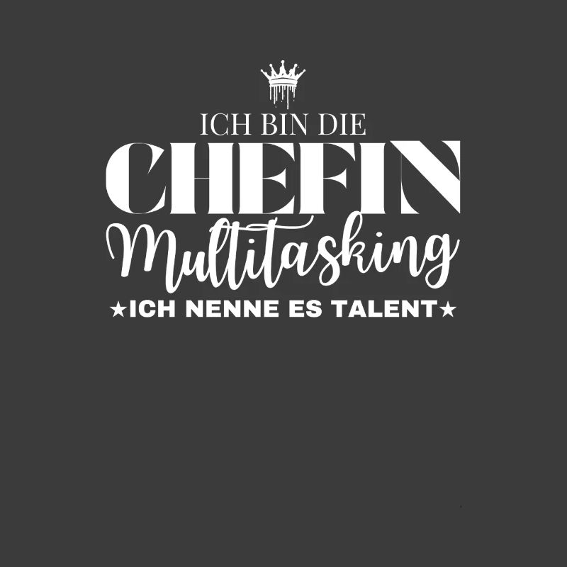 Ich bin die Chefin Multitasking