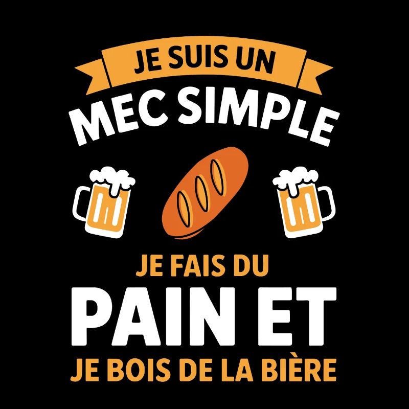 I'm a Simple Guy Bread and Beer Humor