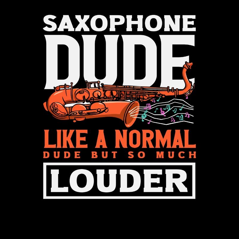 Saxophone Dude Saxophonist Louder Than Normal