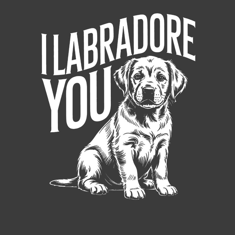 I Labrador You