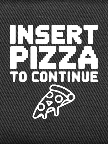 Insert Pizza to Continue