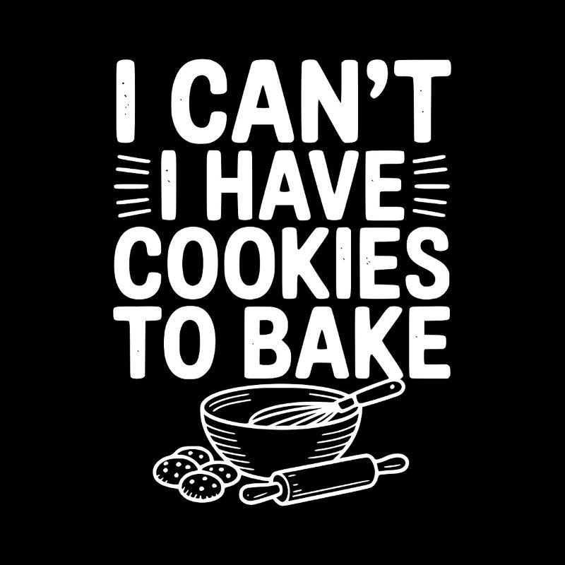 Je ne peux pas. J’ai des biscuits à faire