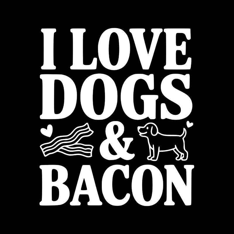 J’adore les chiens et le bacon