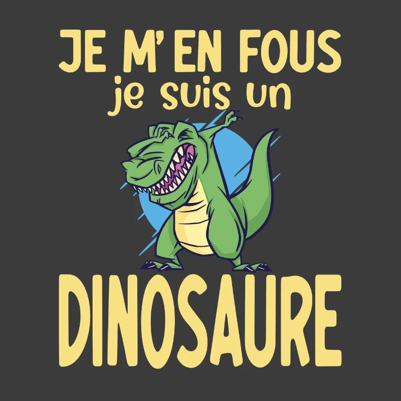 Ist mir egal, ich bin ein Dinosaurier Humor