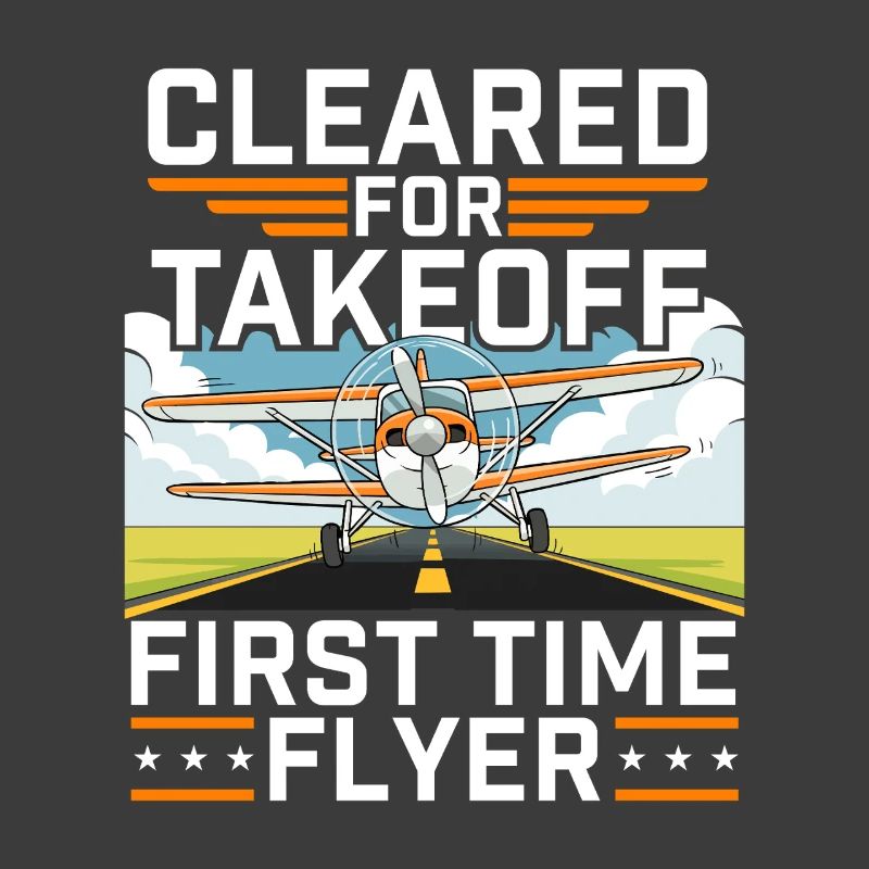 Cleared For Takeoff First Time Flyer Pilot 
