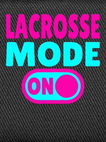 Lacrosse Mode On