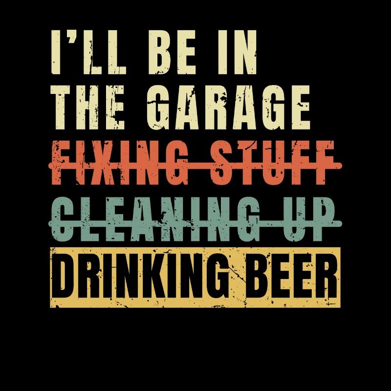 I’ll Be In The Garage Drinking Beer Retro Dad