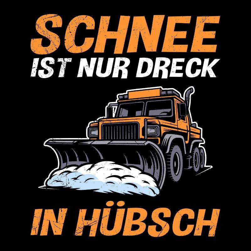 Schneeräumer SCHNEE IST NUR DRECK IN HÜBSCH