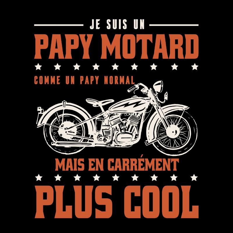 Je Suis Un Papy Motard Comme Un Papy Normal Mais C