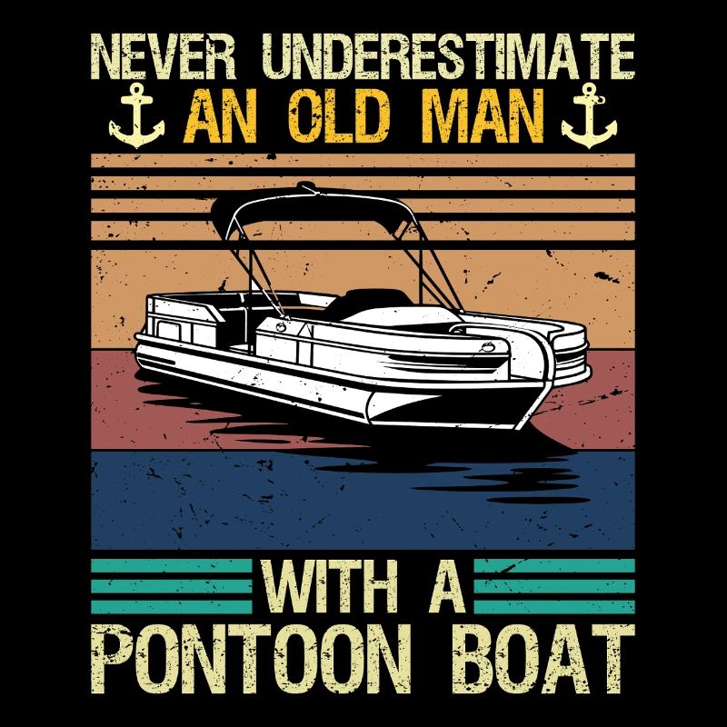 Never Underestimate An Old Man With Pontoon Boat