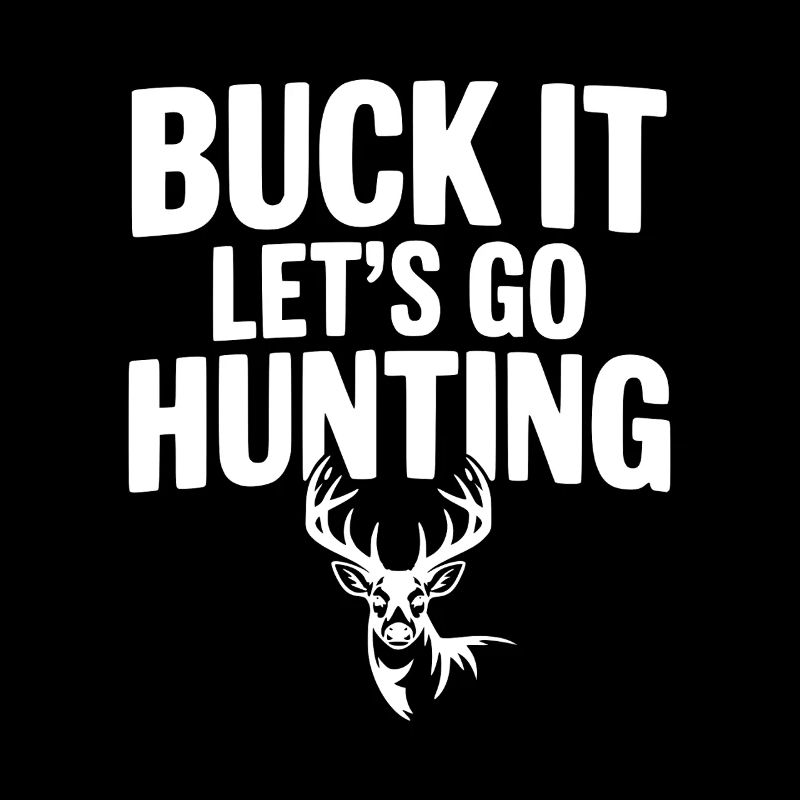 Buck It, lass uns jagen gehen