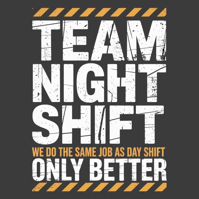 Night Shift Team: Better than Day