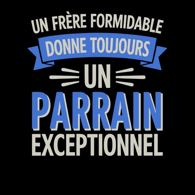 Un frère formidable un parrain exceptionnel