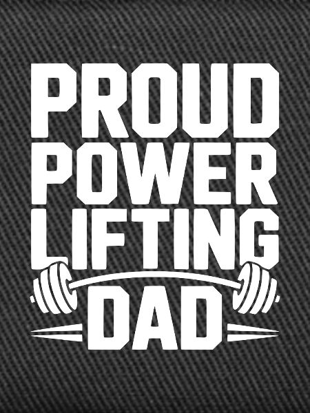 Proud Power Lifting Dad