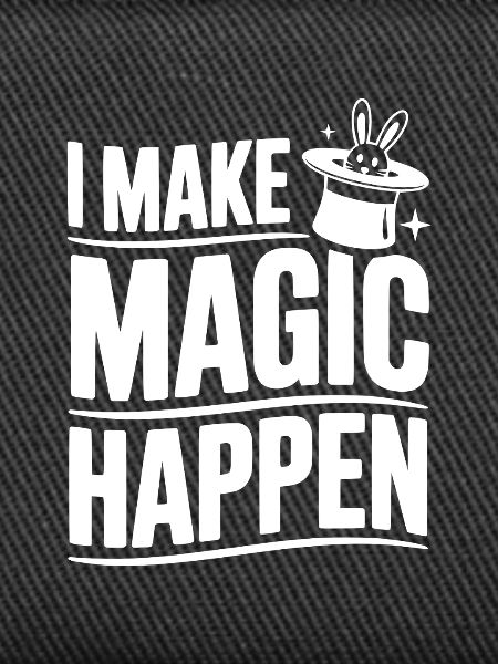 I Make Magic Happen