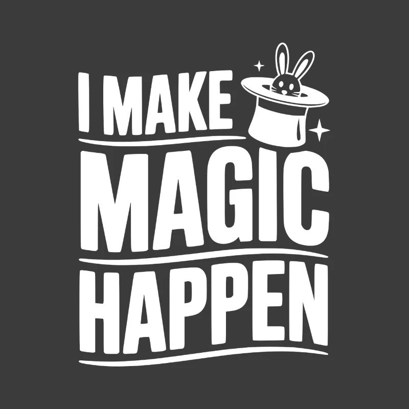 I Make Magic Happen
