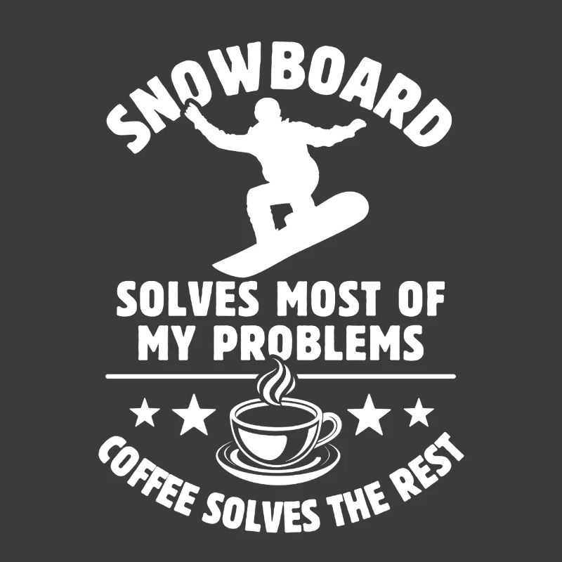 Snowboard solves most of my Problems - Kaffee