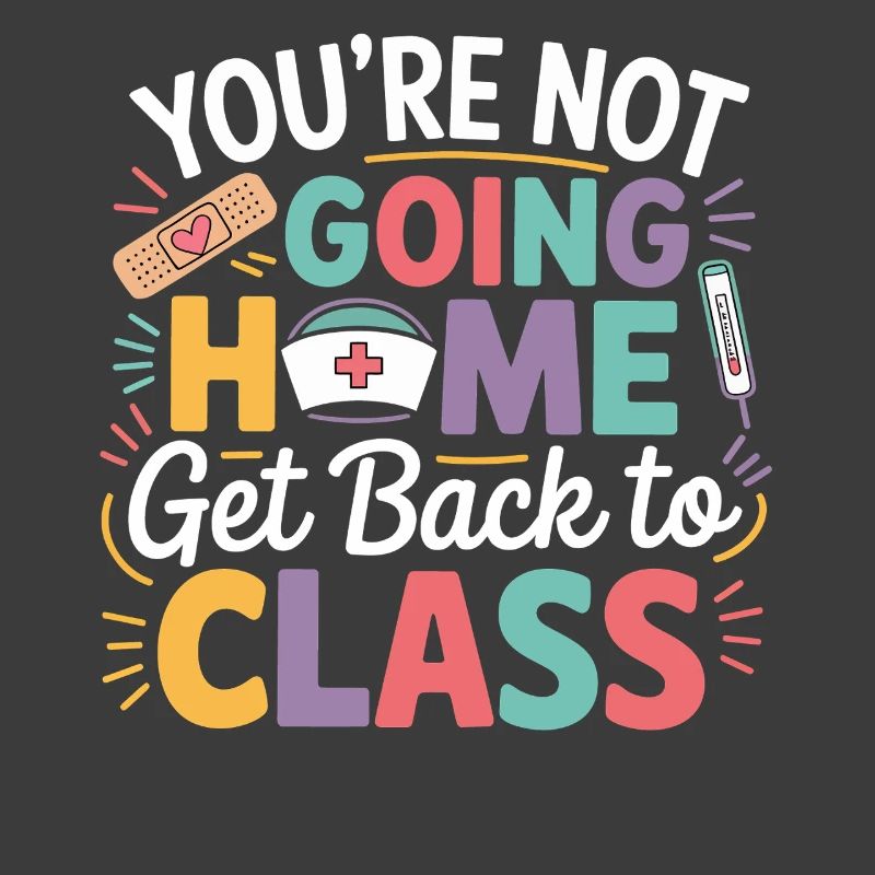 Back to class: You're not going home