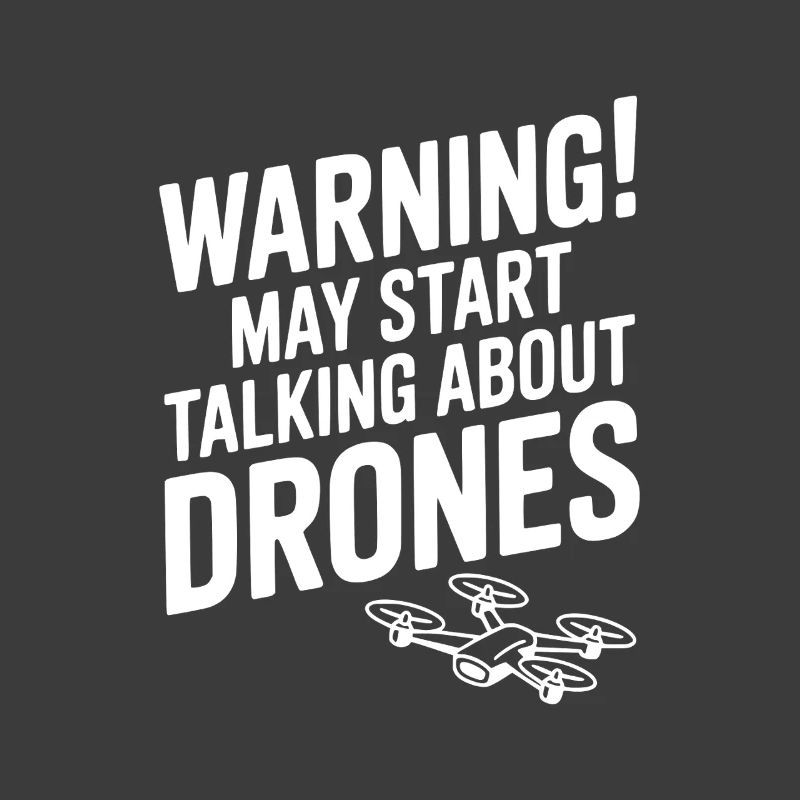 Warning! May Start Talking About Drones