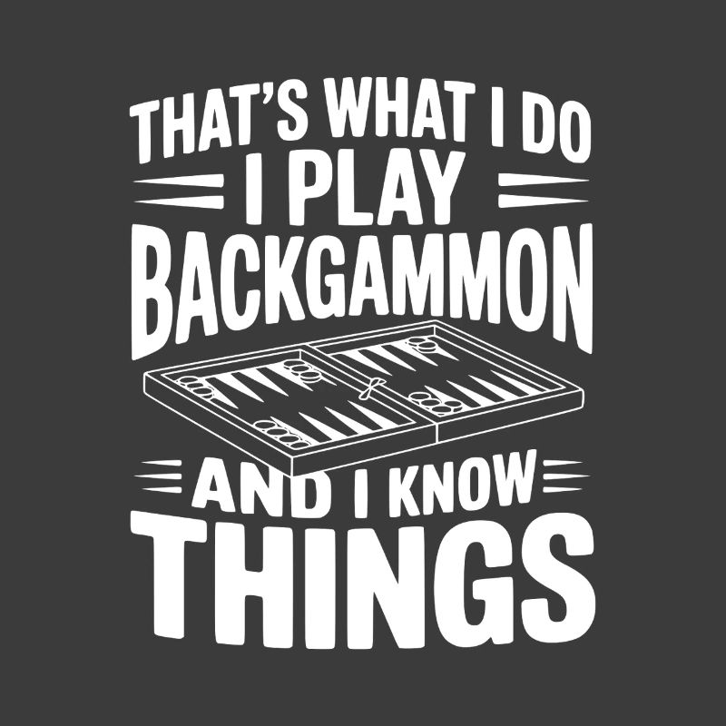 That's What I Do I Play Backgammon