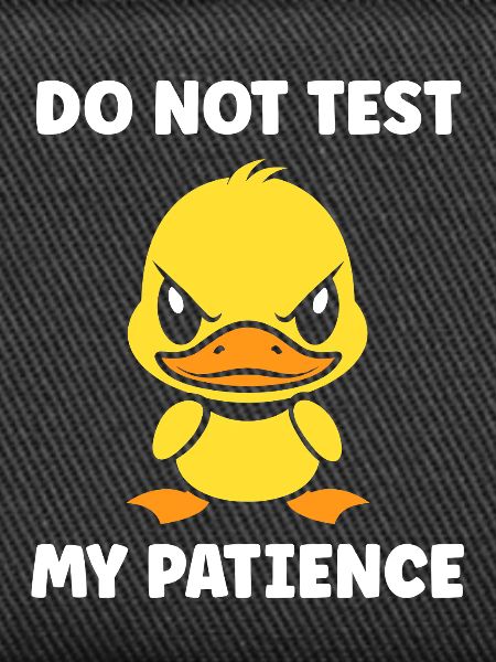 Grumpy Duckling Patience