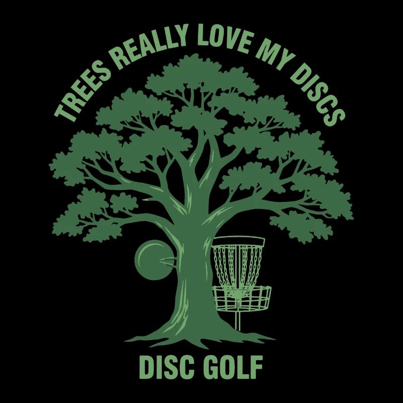 Trees Really Love My Discs Disc Golf Funny Disc