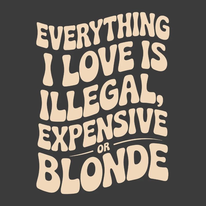 Everything I Love Illegal Expensive Blonde Men