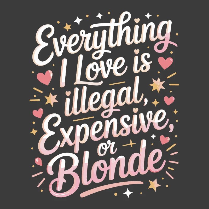 Everything I Love Illegal Expensive Blonde Men
