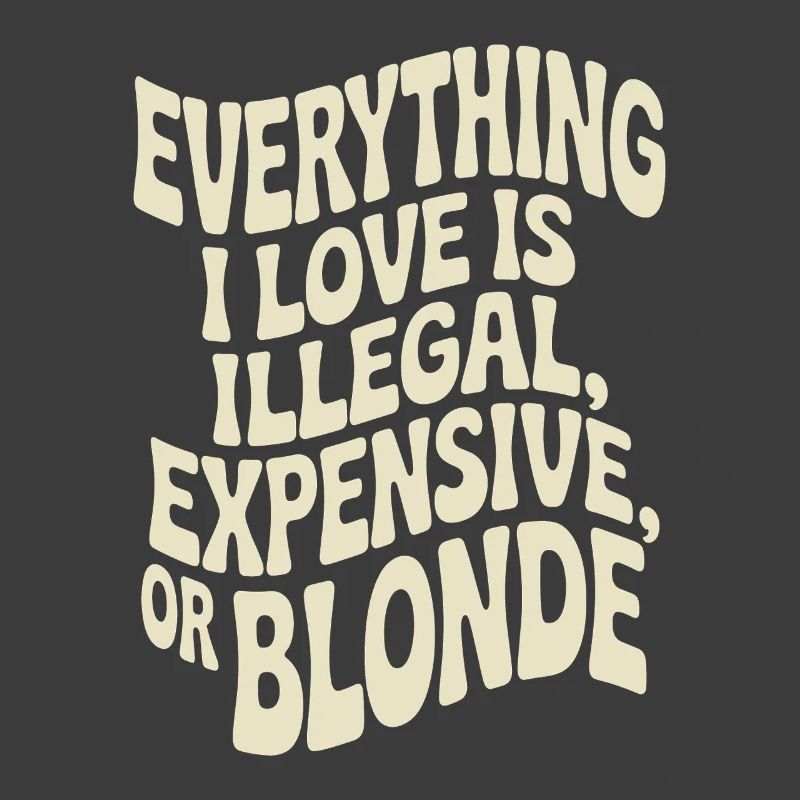 Everything I Love Illegal Expensive Blonde Men