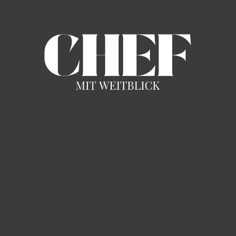 Chef Spruch Mit Weitblick