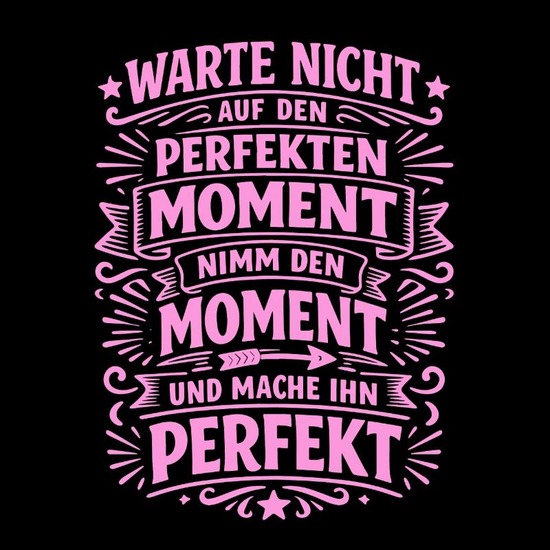 Don't wait – seize the moment